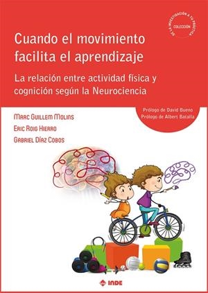 CUANDO EL MOVIMIENTO FACILITA EL APRENDIZAJE | 9788497294294 | GUILLEM, MARC / ROIG, ERIC / DÍAZ, GABRIEL