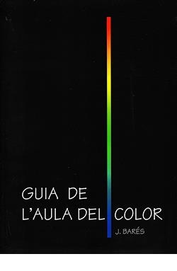 GUIA DE L'AULA DEL COLOR | 9788418849862 | BARÉS SOLER, JOSEP