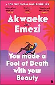 YOU MADE A FOOL OF DEATH WITH YOUR BEAUT | 9780571372683 | EMEZI, AKWAEKE