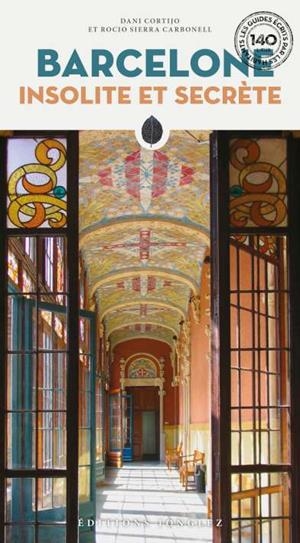 BARCELONE : INSOLITE ET SECRÈTE [2023] | 9782361953232 | CORTIJO, DANI / SIERRA CARBONELL, ROCÍO