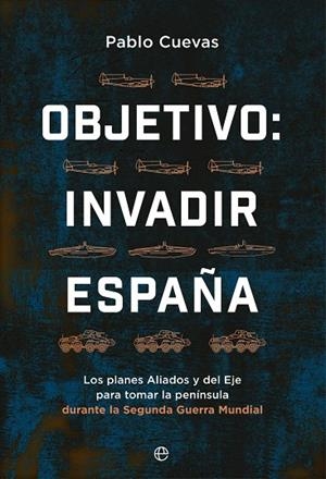 OBJETIVO : INVADIR ESPAÑA | 9788413846354 | CUEVAS, PABLO