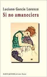 SI NO AMANECIERA | 9788412609769 | GARCIA LORENZO, LUCIANO