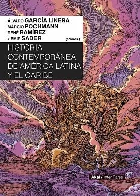 HISTORIA CONTEMPORÁNEA DE AMÉRICA LATINA Y EL CARIBE | 9786078898114 | SADER, EMIR / GARCÍA LINERA, ÁLVARO / RAMÍREZ, RENÉ