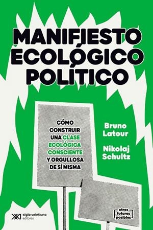 MANIFIESTO ECOLÓGICO POLÍTICO | 9788432320620 | LATOUR, BRUNO / SCHULTZ, NIKOLAI