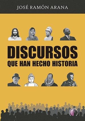 DISCURSOS QUE HAN HECHO HISTORIA | 9788419227133 | ARANA MARCOS, JOSÉ RAMÓN