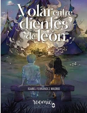 VOLAR ENTRE DIENTES DE LEON | 9788412588606 | FERNÁNDEZ MADRID, ISABEL