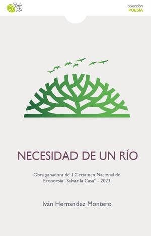 NECESIDAD DE UN RÍO | 9788418699894 | HERNÁNDEZ MONTERO, IVÁN