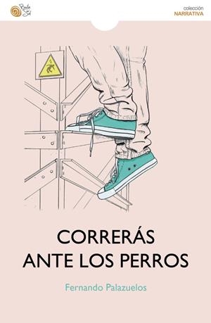 CORRERAS ANTE LOS PERROS | 9788418699863 | PALAZUELOS, FERNANDO