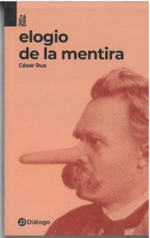 ELOGIO DE LA MENTIRA | 9788412669626 | RUS, CÉSAR