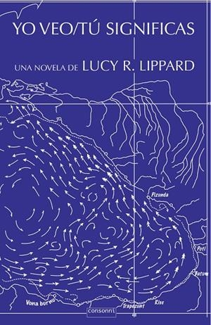 YO VEO / TÚ SIGNIFICAS | 9788416205189 | R. LIPPARD, LUCY