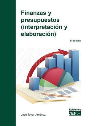 FINANZAS Y PRESUPUESTOS (INTERPRETACION Y ELABORACION) 8 EDICIÓN | 9788445445600 | TOVAR JIMÉNEZ, JOSÉ