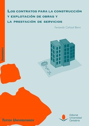 CONTRATOS PARA LA CONSTRUCCION Y EXPLOTACIÓN DE OBRAS Y LA PRESTACIÓN DE SERVICIOS | 9788419024374 | CAÑIZAL BERINI, FERNANDO