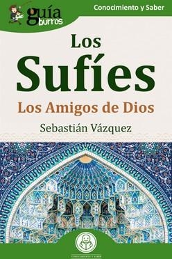 GUÍABURROS : LOS SUFÍES | 9788419731135 | VÁZQUEZ, SEBASTIÁN