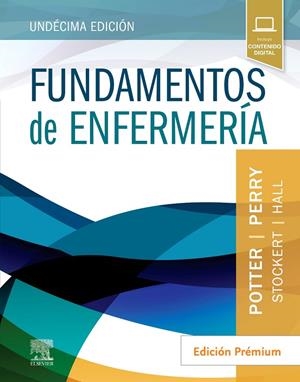 FUNDAMENTOS DE ENFERMERIA EDICION PREMIUM 11ª ED | 9788413824222 | POTTER