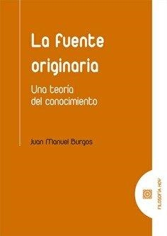 FUENTE ORIGINARIA, LA | 9788413696003 | BURGOS, JUAN MANUEL