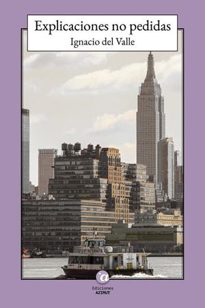 EXPLICACIONES NO PEDIDAS | 9788412698039 | DEL VALLE, IGNACIO