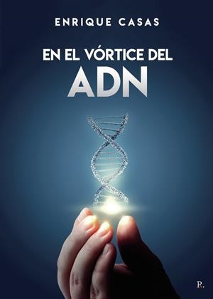 EN EL VÓRTICE DEL ADN | 9798395924360 | CASAS DE SANTIAGO, ENRIQUE RICARDO