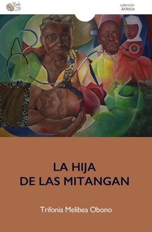 HIJA DE LAS MITANGAN, LA | 9788418699856 | OBONO, TRIFONIA MELIBEA