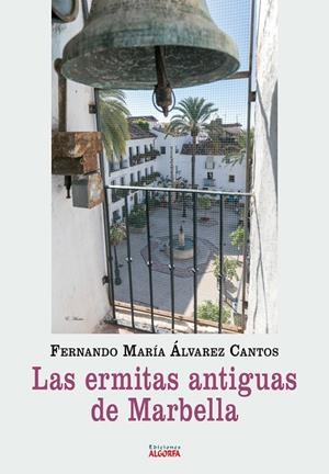 ERMITAS ANTIGUAS DE MARBELLA, LAS | 9788412737509 | ÁLVAREZ CANTOS, FERNANDO MARÍA