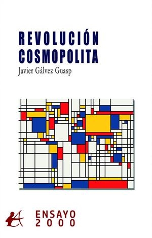 REVOLUCIÓN COSMOPOLITA | 9788419899002 | GÁLVEZ GUASP, JAVIER