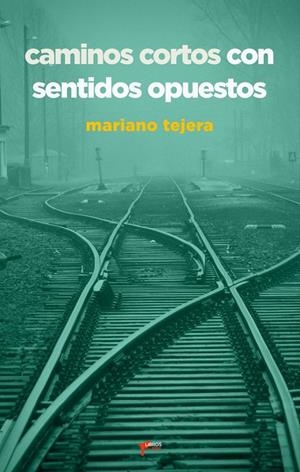 CAMINOS CORTOS CON SENTIDOS OPUESTOS | 9788412669879 | TEJERA, MARIANO