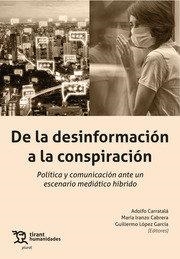 DE LA DESINFORMACION A LA CONSPIRACION | 9788419825148 | LÓPEZ GARCÍA,GUILLERMO/CARRATALÁ,ADOLFO/IRANZO CABRERA,MARÍA