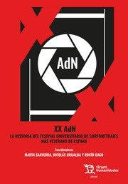 XX ADN LA HISTORIA DEL FESTIVAL UNIVERSITARIO DE CORTOMETRAJES | 9788419632937 | SAAVEDRA,MARTA/GRIJALBA,NICOLÁS/GAGO,ROCÍO