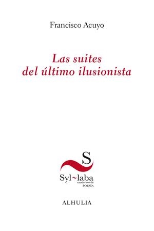 SUITES DEL ÚLTIMO ILUSIIONISTA, LAS | 9788412707489 | ACUYO DONAIRE, FRANCISCO