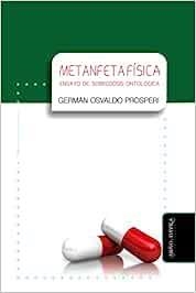 METANFETAFÍSICA, ENSAYO DE SOBREDOSIS ONTOLÓGICA | 9788419830067 | PRÓSPERI GERMÁN, OSVALDO