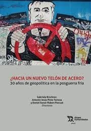 ¿HACIA UN NUEVO TELÓN DE ACERO? 30 AÑOS DE GEOPOLÍTICA EN LA POSGUERRA FRIA | 9788419471864 | PINTO TORTOSA,ANTONIO JESÚS/SANSÓ-RUBERT PASCUAL,DANIEL/BROCHNER,GABRIELA