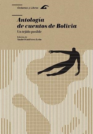 ANTOLOGÍA DE CUENTOS DE BOLIVIA | 9788413405773 | GUTIÉRREZ LEÓN, ANABEL