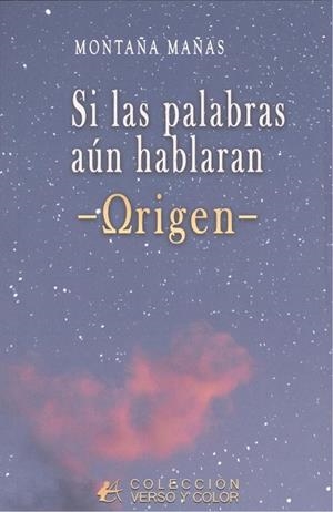 SI LAS PALABRAS AUN HABLARAN : ORIGEN | 9788419899347 | MAÑAN, MONTAÑA