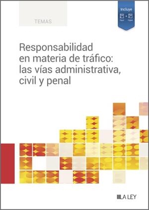 RESPONSABILIDAD EN MATERIA DE TRAFICO LAS VIAS ADMINISTRATIVA CIVIL | 9788419446176 | REDACCIÓN LA LEY