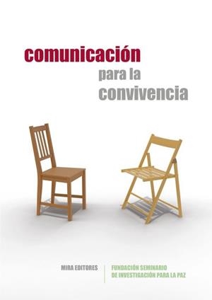 COMUNICACION PARA LA CONVIVENCIA | 9788484655961 | FUNDACIÓN SEMINARIO DE INVESTIGACIÓN PARA LA PAZ (SIP)