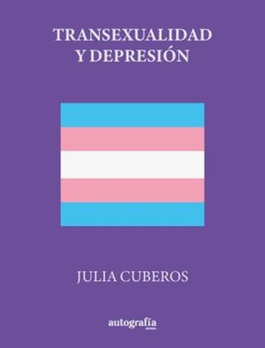 TRANSEXUALIDAD Y DEPRESIÓN | 9788419796950 | CUBEROS, JULIA