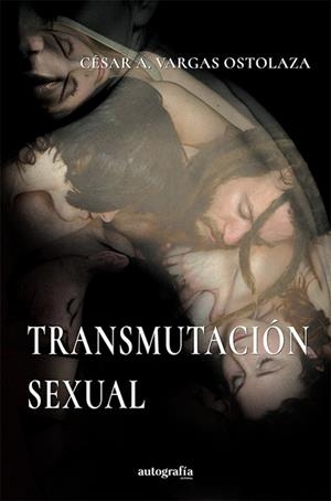 TRANSMUTACIÓN SEXUAL | 9788419796998 | VARGAS, CÉSAR