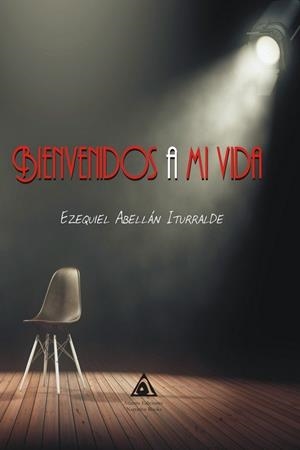 BIENVENIDOS A MI VIDA | 9788412712889 | ABELLAN ITURRALDE, EZEQUIEL