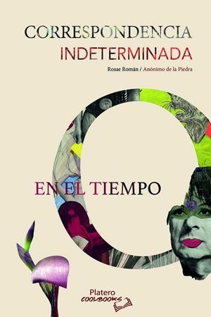 CORRESPONDENCIA INDETERMINADA EN EL TIEMPO | 9788419492777 | ANÓNIMO DE LA PIEDRA, ROSAE ROMÁN