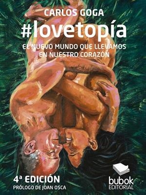 #LOVETOPÍA: EL NUEVO MUNDO QUE LLEVAMOS EN NUESTRO CORAZÓN | 9788468572352 | GOGA, CARLOS