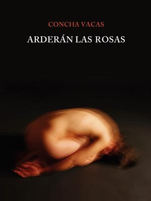 ARDERÁN LAS ROSAS | 9788412525229 | VACAS, CONCHA