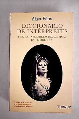 DICCIONARIO DE INTÉRPRETES, INTERPRETACIÓN MUSICAL DEL SIGLO XX | 9788475062907 | PARIS, A.