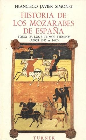 HISTORIA DE LOS MOZARABES EN ESPAÑA IV | 9788475060897 | SIMONET, F. J.