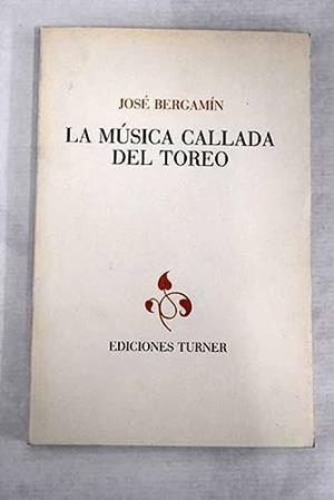 MUSICA CALLADA DEL TOREO, LA | 9788475060262 | BERGAMIN, J.