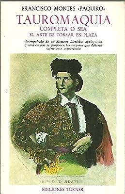 TAUROMAQUIA COMPLETA O SEA EL ARTE DE TOREAR EN PLAZA | 9788475060590 | MONTES, F.
