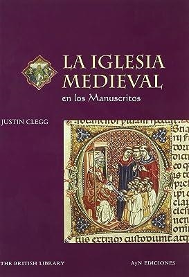 IGLESIA MEDIEVAL EN LOS MANUSCRITOS, LA | 9788475067759 | CLEGG, J.