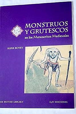 MONSTRUOS Y GRUTESCOS EN LOS MANUSCRITOS MEDIEVALES | 9788475067742 | BOVEY, A.