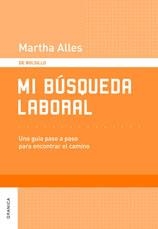 MI BUSQUEDA LABORAL : UNA GUIA PASO A PASO PARA ENCONTRAR EL CAMINO | 9789506413804 | ALLES, MARTHA ALICIA