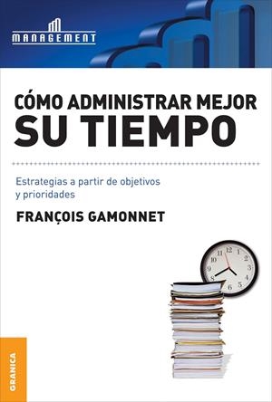 CÓMO ADMINISTRAR MEJOR SU TIEMPO | 9789506415563 | GAMONNET, FRANCOIS