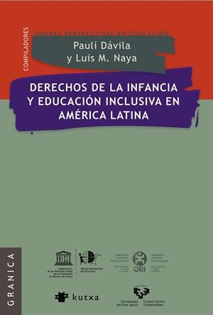 DERECHOS DE LA INFANCIA Y EDUCACION INCLUSIVA EN AMERICA LATINA | 9789506416034 | DAVILA, PAULI