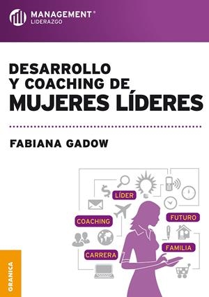 DESARROLLO Y COACHING DE MUJERES LIDERES | 9789506417857 | GADOW, FABIANA
